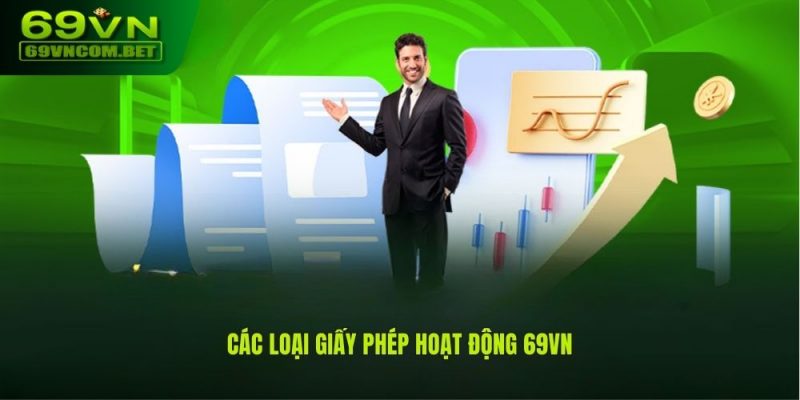 Tổng hợp các loại giấy phép cá cược hợp pháp tại 69VN 