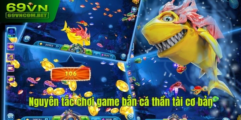 Nguyên tắc chơi game bắn cá thần tài cơ bản